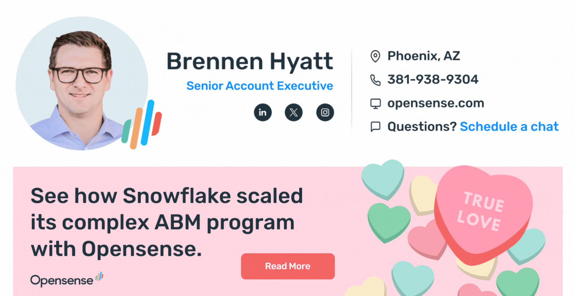 Email signature featuring headshot, contact details, and social media links. Below the signature is a Valentine’s Day–themed marketing banner promo with the headline “See how Snowflake scaled its complex ABM program with Opensense.” The banner includes colorful candy hearts and a red “Read More” CTA button, highlighting Opensense’s account-based marketing solutions and customer case study content.