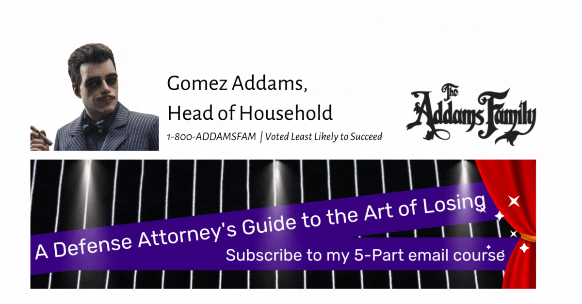 Email signature for Gomez Addams, Head of Household, featuring a portrait of him in a pinstripe suit with a mustache and cigar. The Addams Family logo appears on the right. Below, an email ad banner shows black-and-white pinstripes under purple ribbons of text promoting his 5-part email course titled ‘A Defense Attorney’s Guide to the Art of Losing.’