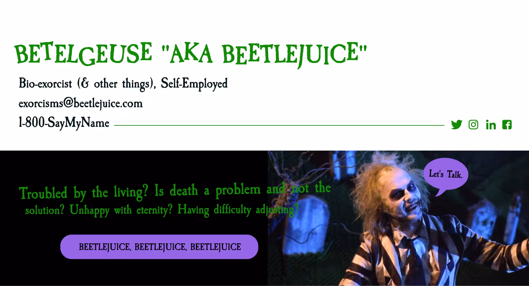 Email signature for the character Beetlejuice with his name, title, and contact details, followed by a banner showing Beetlejuice in his black-and-white striped suit saying ‘Let’s Talk,’ next to green text promoting his services and a button labeled ‘Beetlejuice, Beetlejuice, Beetlejuice.’