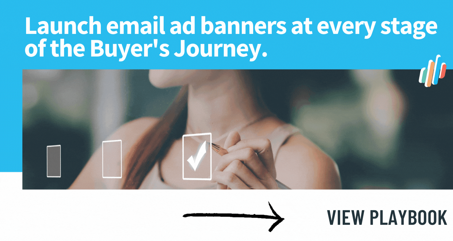 Launch email ad banners at every stage of he buyer's journey