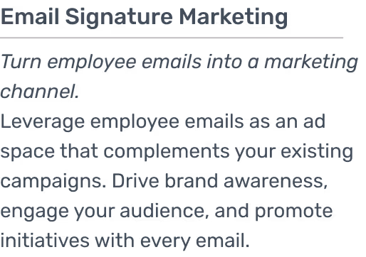 Leverage employee emails as an ad space that complements your existing campaigns