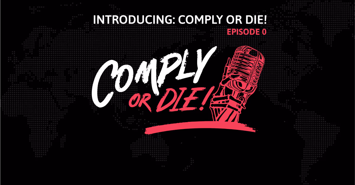 Podcast thumbnail: Introducing Comply or Die - Episode 0