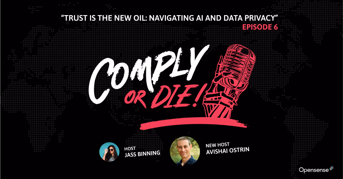 Podcast thumbnail: Trust is the New Oil - Navigating AI and Data Privacy with Avishai Ostrin - Comply or Die Episode 6