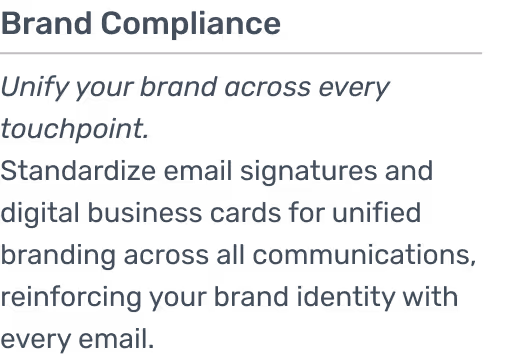 Standardize email signatures and digital business cards for unified branding across all communications